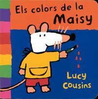 COLORS DE LA MAISY, ELS -CARTONE- | 9788495040602 | COUSINS, LUCY | Llibreria L'Illa - Llibreria Online de Mollet - Comprar llibres online