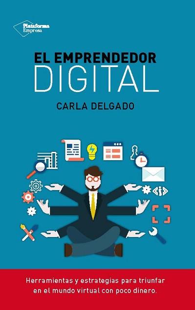 EMPRENDEDOR DIGITAL, EL | 9788416096510 | DELGADO ESCOBAR, CARLA | Llibreria L'Illa - Llibreria Online de Mollet - Comprar llibres online