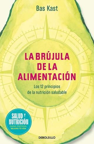 BRÚJULA DE LA ALIMENTACIÓN, LA | 9788466378864 | KAST, BAS | Llibreria L'Illa - Llibreria Online de Mollet - Comprar llibres online