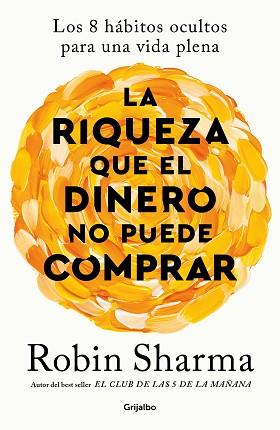 RIQUEZA QUE EL DINERO NO PUEDE COMPRAR | 9788425366345 | SHARMA, ROBIN | Llibreria L'Illa - Llibreria Online de Mollet - Comprar llibres online