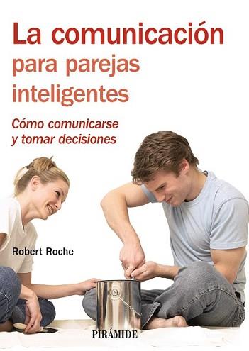 COMUNICACION PARA PAREJAS INTELIGENTES, LA | 9788436823240 | ROCHE, ROBERT | Llibreria L'Illa - Llibreria Online de Mollet - Comprar llibres online