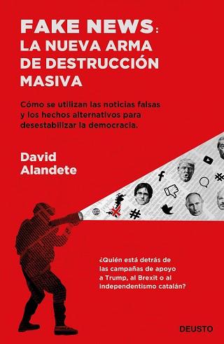 FAKE NEWS: LA NUEVA ARMA DE DESTRUCCIÓN MASIVA | 9788423430192 | ALANDETE, DAVID | Llibreria L'Illa - Llibreria Online de Mollet - Comprar llibres online