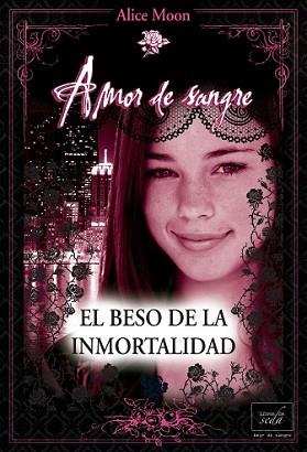 BESO DE LA INMORTALIDAD, EL | 9788415854098 | MOON, ALICE | Llibreria L'Illa - Llibreria Online de Mollet - Comprar llibres online