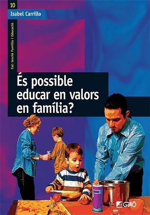 ES POSSIBLE EDUCAR EN VALORS EN FAMILIA? | 9788478274970 | CARRILLO, ISABEL | Llibreria L'Illa - Llibreria Online de Mollet - Comprar llibres online