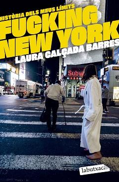 FUCKING NEW YORK | 9788419971630 | CALÇADA I BARRES, LAURA | Llibreria L'Illa - Llibreria Online de Mollet - Comprar llibres online