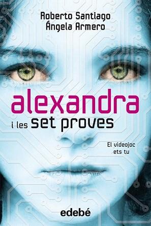 ALEXANDRA I LES SET PROVES | 9788468307107 | ROBERTO SANTIAGO Y ÁNGELA ARMERO | Llibreria L'Illa - Llibreria Online de Mollet - Comprar llibres online