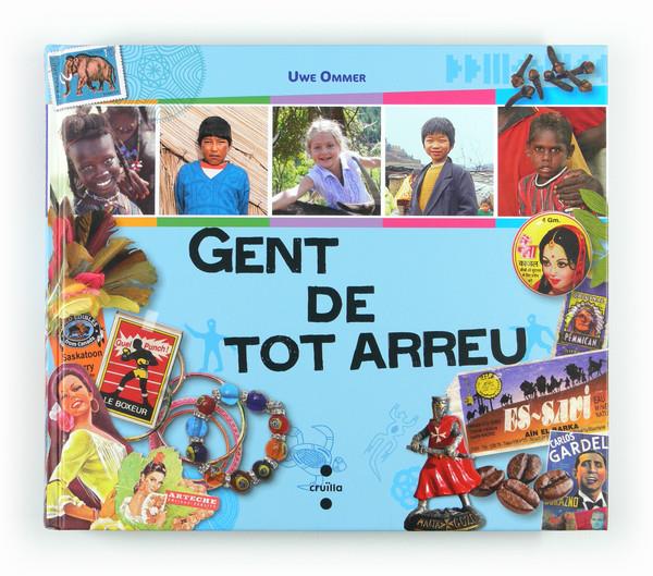 GENT DE TOT ARREU | 9788466128940 | OMMER, UWE/MISTRAL, LAURE/MONSABERT, ANNE-SOPHIE D | Llibreria L'Illa - Llibreria Online de Mollet - Comprar llibres online