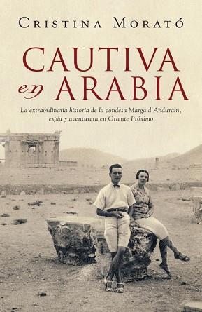 CAUTIVA EN ARABIA | 9788401305573 | MORATO, CRISTINA | Llibreria L'Illa - Llibreria Online de Mollet - Comprar llibres online