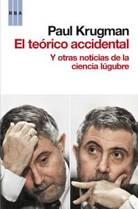 TEORICO ACCIDENTAL, EL | 9788490061855 | KRUGMAN, PAUL | Llibreria L'Illa - Llibreria Online de Mollet - Comprar llibres online