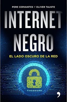 INTERNET NEGRO | 9788499985183 | CERVANTES PASCUAL/OLIVER TAUSTE SOLÁ | Llibreria L'Illa - Llibreria Online de Mollet - Comprar llibres online