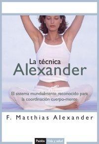 TECNICA ALEXANDER, LA | 9788449319235 | ALEXANDER, F. MATTHIAS | Llibreria L'Illa - Llibreria Online de Mollet - Comprar llibres online