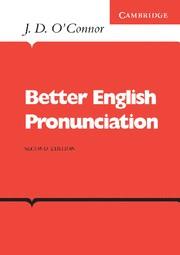 BETTER ENGLISH PRONUNCIATION | 9780521231527 | O'CONNOR, J.D. | Llibreria L'Illa - Llibreria Online de Mollet - Comprar llibres online