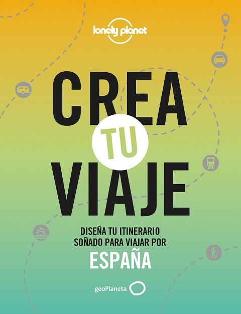 CREA TU VIAJE - ESPAÑA | 9788408252535 | MONNER, JORDI | Llibreria L'Illa - Llibreria Online de Mollet - Comprar llibres online