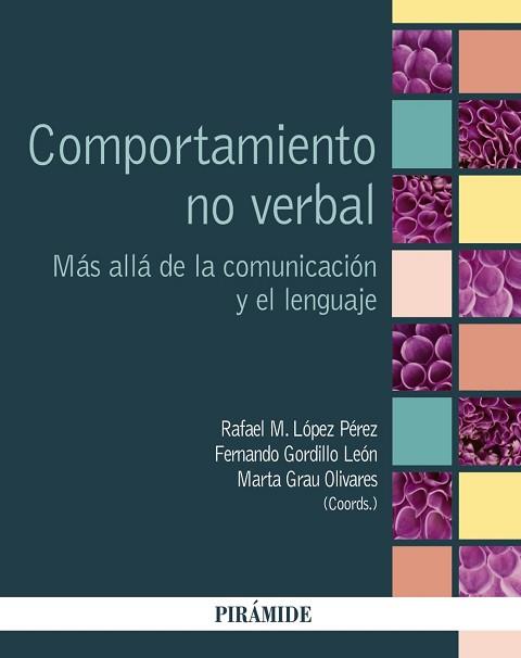 COMPORTAMIENTO NO VERBAL | 9788436835298 | LÓPEZ PÉREZ, RAFAEL M./GORDILLO LEÓN, FERNANDO/GRAU OLIVARES, MARTA | Llibreria L'Illa - Llibreria Online de Mollet - Comprar llibres online