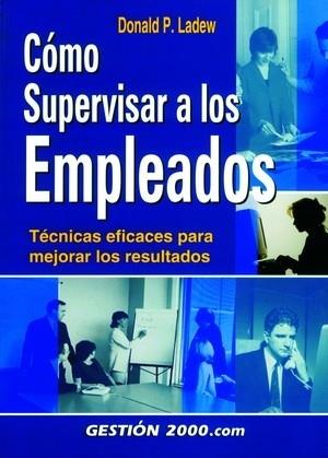 COMO SUPERVISAR A LOS EMPLEADOS | 9788480888028 | LADEW, DONALD P, | Llibreria L'Illa - Llibreria Online de Mollet - Comprar llibres online