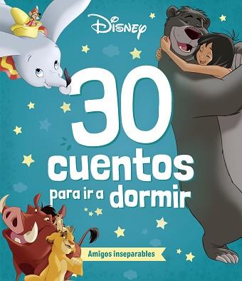 DISNEY. 30 CUENTOS PARA IR A DORMIR. AMIGOS INSEPARABLES | 9788410029248 | DISNEY | Llibreria L'Illa - Llibreria Online de Mollet - Comprar llibres online