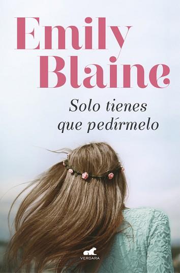 SOLO TIENES QUE PEDÍRMELO | 9788416076819 | BLAINE, EMILY | Llibreria L'Illa - Llibreria Online de Mollet - Comprar llibres online