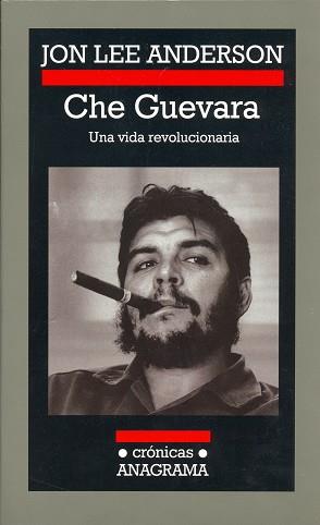 CHE GUEVARA : UNA VIDA REVOLUCIONARIA | 9788433925725 | ANDERSON, JON LEE (1957- ) | Llibreria L'Illa - Llibreria Online de Mollet - Comprar llibres online