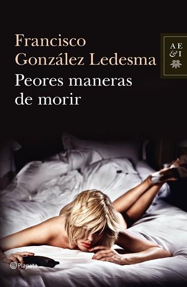 PEORES MANERAS DE MORIR | 9788408034919 | GONZÁLEZ LEDESMA, FRANCISCO