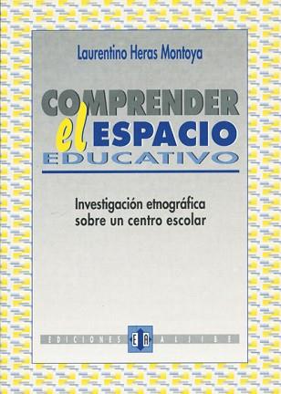 COMPRENDER EL ESPACIO EDUCATIVO | 9788487767609 | HERAS MONTOYA, LAURENTINO | Llibreria L'Illa - Llibreria Online de Mollet - Comprar llibres online