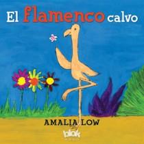 FLAMENCO CALVO, EL | 9788493961374 | LOW NAKAYAMA, AMALIA | Llibreria L'Illa - Llibreria Online de Mollet - Comprar llibres online