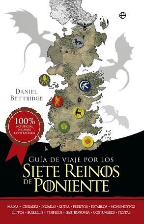 GUÍA DE VIAJE POR LOS SIETE REINOS DE PONIENTE | 9788490605707 | BETTRIDGE, DANIEL | Llibreria L'Illa - Llibreria Online de Mollet - Comprar llibres online