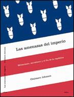 AMENAZAS DEL IMPERIO : MILITARISMO, SECRETISMO Y EL FIN, LAS | 9788484325437 | CHALMERS, JOHNSON | Llibreria L'Illa - Llibreria Online de Mollet - Comprar llibres online