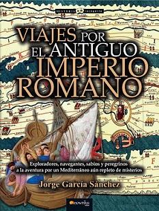 VIAJES POR EL ANTIGUO IMPERIO ROMANO | 9788499677699 | GARCÍA SÁNCHEZ, JORGE | Llibreria L'Illa - Llibreria Online de Mollet - Comprar llibres online