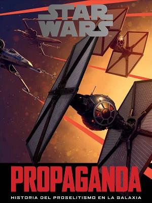 STAR WARS: PROPAGANDA | 9788445003930 | HIDALGO, PABLO | Llibreria L'Illa - Llibreria Online de Mollet - Comprar llibres online