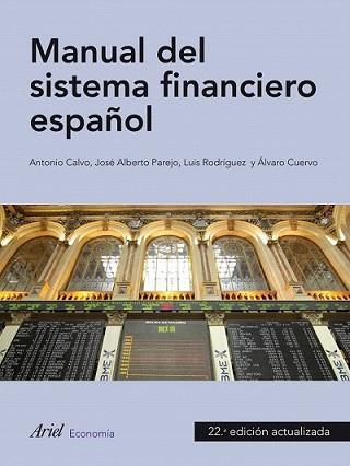 MANUAL DE SISTEMA FINANCIERO ESPAÑOL | 9788434445659 | CALVO, ANTONI / JOSÉ ALBERTO PAREJO / LUIS RODRÍGU | Llibreria L'Illa - Llibreria Online de Mollet - Comprar llibres online