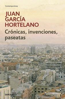 CRONICAS INVENCIONES PASEATAS | 9788499080925 | GARCIA HORTELANO, JUAN | Llibreria L'Illa - Llibreria Online de Mollet - Comprar llibres online