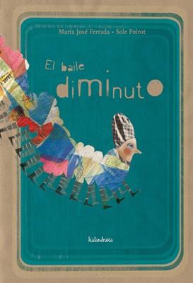 BAILE DIMINUTO, EL | 9788492608522 | FERRADA LEFENDA, MARÍA JOSÉ/POIROT, SOLÉ | Llibreria L'Illa - Llibreria Online de Mollet - Comprar llibres online