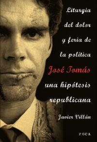 JOSE TOMAS UNA HIPOTESIS REPUBLICANA | 9788496797314 | TOMAS, JOSE | Llibreria L'Illa - Llibreria Online de Mollet - Comprar llibres online