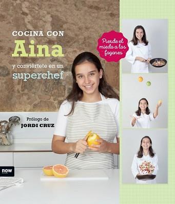 COCINA CON AINA Y CONVIÉRTETE EN UN SUPERCHEF | 9788416245444 | ROGLÁN SALVADOR, AINA | Llibreria L'Illa - Llibreria Online de Mollet - Comprar llibres online