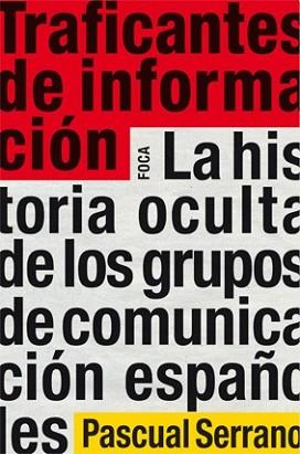 TRAFICANTES DE INFORMACION | 9788496797505 | SERRANO, PASCUAL | Llibreria L'Illa - Llibreria Online de Mollet - Comprar llibres online