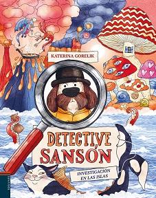 DETECTIVE SANSÓN INVESTIGACIÓN EN LAS ISLAS | 9788414060100 | GORELIK, KATERINA | Llibreria L'Illa - Llibreria Online de Mollet - Comprar llibres online