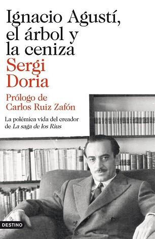 IGNACIO AGUSTÍ EL ÁRBOL Y LA CENIZA | 9788423346523 | DORIA, SERGI | Llibreria L'Illa - Llibreria Online de Mollet - Comprar llibres online