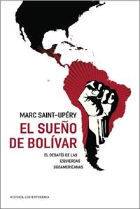 SUEÑO DE BOLIVAR, EL | 9788449321771 | SAINT-UPERY, MARC | Llibreria L'Illa - Llibreria Online de Mollet - Comprar llibres online