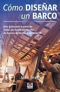 COMO DISEÑAR UN BARCO | 9788479023560 | TEALE, JOHN | Llibreria L'Illa - Llibreria Online de Mollet - Comprar llibres online