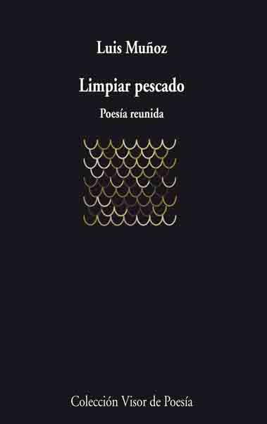 LIMPIAR PESCADO POESIA REUNIDA -579 | 9788475225791 | MUÑOZ, LUIS | Llibreria L'Illa - Llibreria Online de Mollet - Comprar llibres online