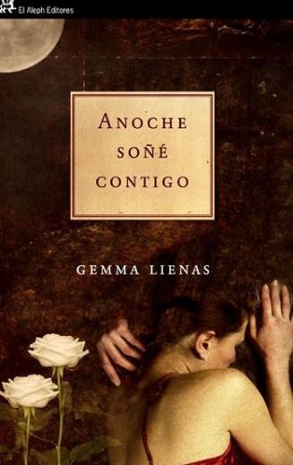 ANOCHE SOÑÉ CONTIGO | 9788476699669 | LIENAS, GEMMA | Llibreria L'Illa - Llibreria Online de Mollet - Comprar llibres online