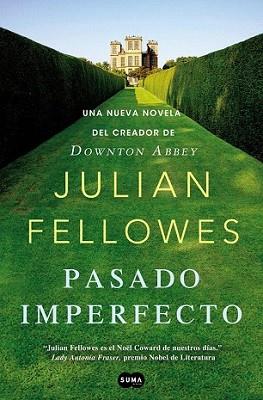 PASADO IMPERFECTO | 9788483654187 | FELLOWES, JULLIAN | Llibreria L'Illa - Llibreria Online de Mollet - Comprar llibres online