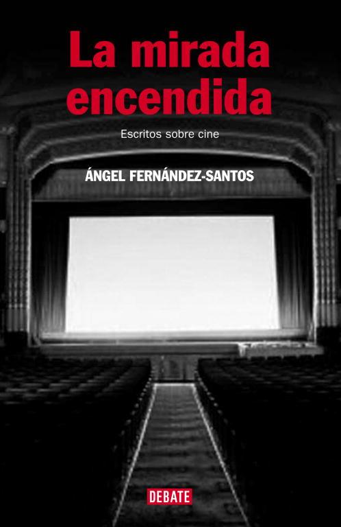 MIRADA ENCENDIDA, LA | 9788483067291 | FERNANDEZ- SANTOS, ANGEL | Llibreria L'Illa - Llibreria Online de Mollet - Comprar llibres online