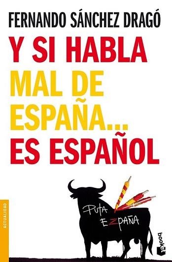 Y SI HABLA MAL DE ESPAÑA... ES ESPAÑOL | 9788408093145 | SANCHEZ DRAGO, FERNANDO | Llibreria L'Illa - Llibreria Online de Mollet - Comprar llibres online