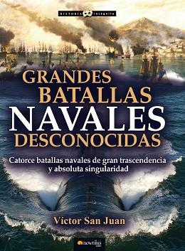 GRANDES BATALLAS NAVALES DESCONOCIDAS | 9788499678207 | SAN JUAN, VÍCTOR | Llibreria L'Illa - Llibreria Online de Mollet - Comprar llibres online