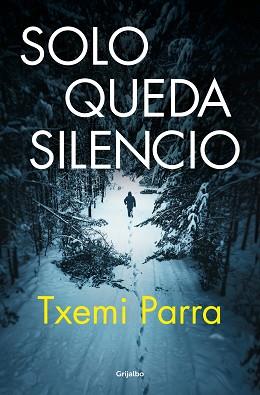 SOLO QUEDA SILENCIO | 9788425368783 | PARRA, TXEMI | Llibreria L'Illa - Llibreria Online de Mollet - Comprar llibres online