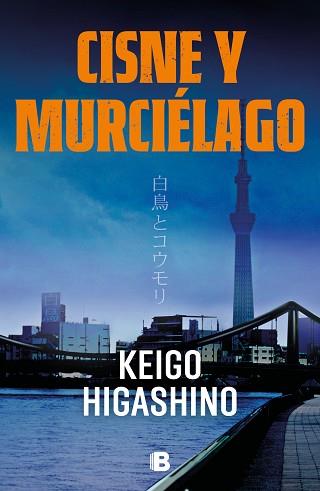 CISNE Y MURCIÉLAGO | 9788466674270 | HIGASHINO, KEIGO | Llibreria L'Illa - Llibreria Online de Mollet - Comprar llibres online