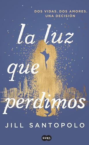 LUZ QUE PERDIMOS, LA | 9788491291787 | SANTOPOLO, JILL | Llibreria L'Illa - Llibreria Online de Mollet - Comprar llibres online