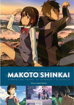 MAKOTO SHINKAI. A TRAVÉS DEL TIEMPO, EL ESPACIO Y LA DISTANCIA | 9788494903069 | LÓPEZ MARTÍN, ÁLVARO | Llibreria L'Illa - Llibreria Online de Mollet - Comprar llibres online