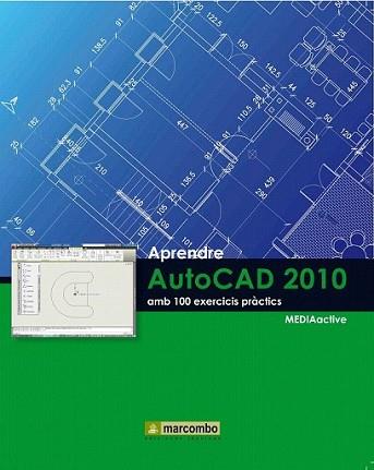 APRENDRE AUTOCAD 2010 AMB 100 EXERCICIS PRÀCTICS | 9788426716361 | MEDIAACTIVE | Llibreria L'Illa - Llibreria Online de Mollet - Comprar llibres online